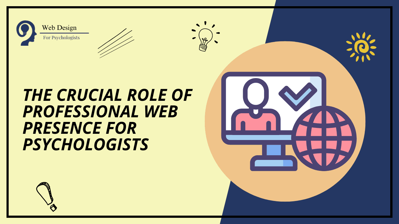 The Crucial Role of Professional Web Presence for Psychologists