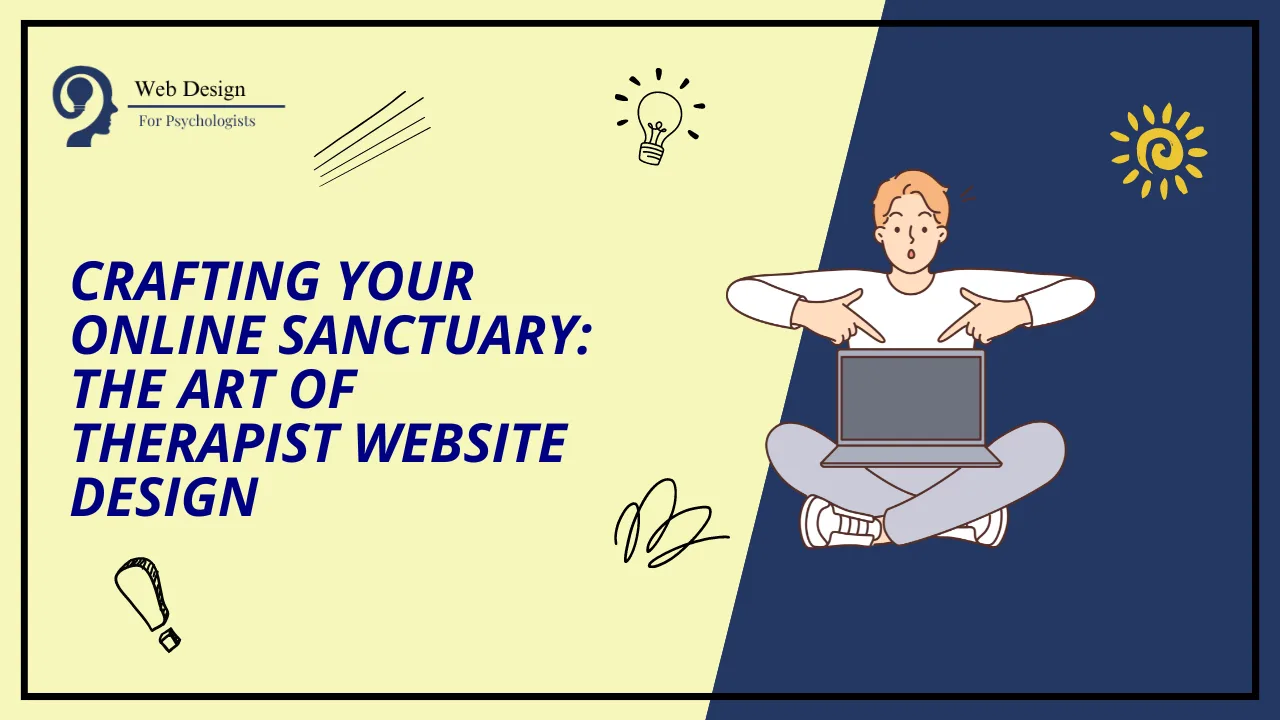 Crafting Your Online Sanctuary The Art of Therapist Website Design
